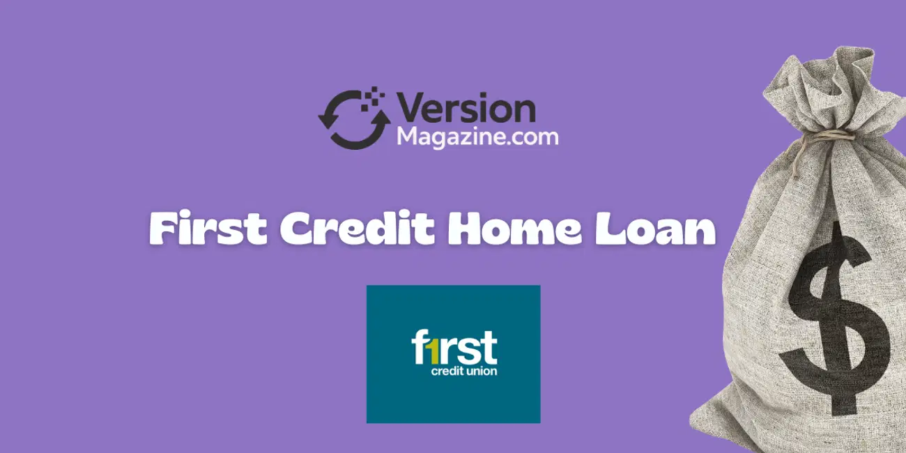 First Credit Home Loan: See everything you need to know