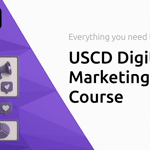 USCD Digital Marketing Digital Course: Everything You Need to Know