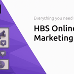 HBS Online Digital Marketing Course: Everything You Need to Know