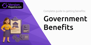 Government Benefits: Complete Guide to Getting Benefits