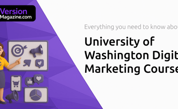 University of Washington Digital Marketing Course: Everything You Need to Know