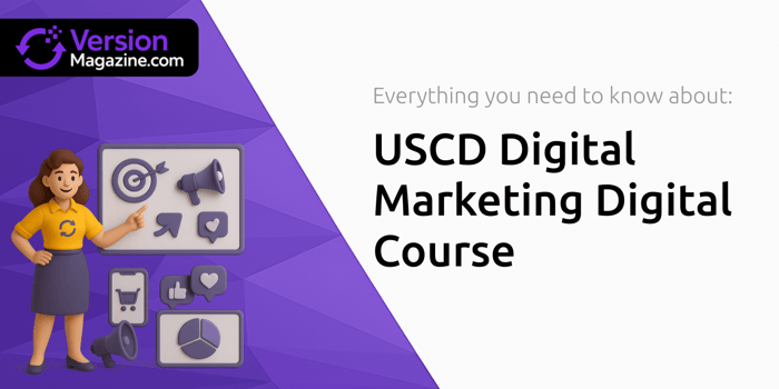 USCD Digital Marketing Digital Course: Everything You Need to Know